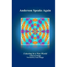 Anderson Speaks Again: Ushering in a New World