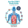 Ace the CCRN You Can Do It! Study Guide