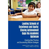 Leading Schools of Excellence and Equity: Closing Achievement Gaps Via Academic Optimism Exploring Best Practices and Documenting Effective Strategies