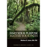 Find Your Purpose Master Your Path