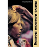 Encyclopedia of Native American Healing
