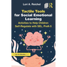 Tactile Tools for Social Emotional Learning: Activities to Help Children Self-Regulate with SEL, PreK-5