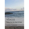 Voices: Poetry For the Heart & Soul