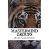 Mastermind Groups: Start & Succeed With Mastermind Groups