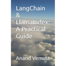 LangChain & LlamaIndex: A Practical Guide
