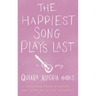 The Happiest Song Plays Last