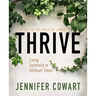 Thrive Women's Bible Study Participant Workbook: Living Faithfully in Difficult Times