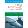 World Christianity in the 20th Century: A Reader