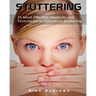 Stuttering: 25 Most Effective Methods and Techniques to Overcome Stuttering