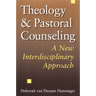 Theology and Pastoral Counseling: A New Interdisciplinary Approach