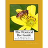 The Practical Bee Guide: A Manual of Modern Bee-Keeping