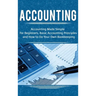 Accounting: Accounting Made Simple for Beginners, Basic Accounting Principles and How to Do Your Own Bookkeeping