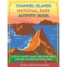 Channel Islands National Park Activity Book: Puzzles, Mazes, Games, and More About Channel Islands National Park