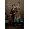 Marius Petipa: The Emperor's Ballet Master