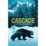 Cascade: A Wilderness Suspense Novel