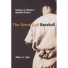 The Great God Baseball: Religion in Modern Baseball Fiction