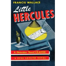 Little Hercules: (A Golden-Age Mystery Reprint)