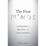 First Minds: Caterpillars, Karyotes, and Consciousness