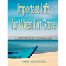 Important Info for When I'm Gone: Last Words and Wishes