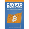 Crypto Revolution: Your Guide to the Future of Money