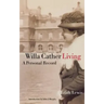 Willa Cather Living: A Personal Record