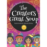 The Creators Great Soup: Kishelëmukònk Ahkanshi Kshitay