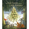 The Yule Tomte and the Little Rabbits: A Christmas Story for Advent