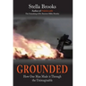 Grounded: How One Man Made it Through the Unimaginable