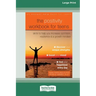 The Positivity Workbook for Teens: Skills to Help You Increase Optimism, Resilience, and a Growth Mindset [16pt Large Print Edition]
