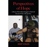 Perspectives of Hope: A Rescue Pilot's Silent Struggle to Find Life Beyond PTSD, TBI and War