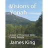 Visions of Yonah: A Book of Pictures of White County, Georgia