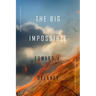 The Big Impossible: Novellas + Stories