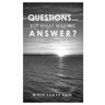 Questions... But what will we answer?