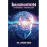 Imagination: A Mystical Technology