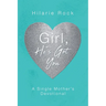 Girl, He's Got You: A Single Mother's Devotional