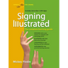 Signing Illustrated: The Complete Learning Guide