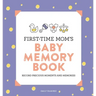 First-Time Mom's Baby Memory Book: Record Precious Moments and Memories