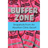 Buffer Zone: Snapshots from an Abortion Clinic Escort