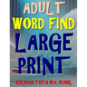 Adult Word Find Large Print: 133 Extra Large Print Themed Word Search Puzzles