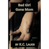 Bad Girl Gone Mom