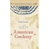 The First American Cookbook: A Facsimile of "American Cookery," 1796