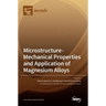 Microstructure-Mechanical Properties and Application of Magnesium Alloys