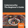 Cybersecurity: A comprehensive guide to getting started in cybersecurity