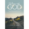 Walking with God: The Journey for Experiencing and Understanding God