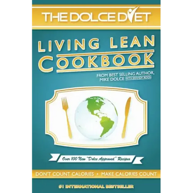 The Dolce Diet: Living Lean Cookbook