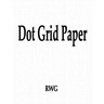 Dot Grid Paper: 50 Pages 8.5" X 11"