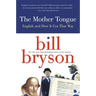 The Mother Tongue: English and How It Got That Way