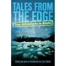 Tales from the Edge: True Adventures in Alaska