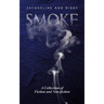Smoke: A Collection of Fiction and Non-fiction