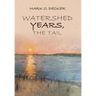 Watershed Years, the Tail